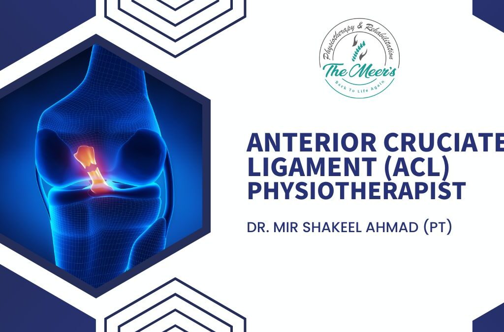 Best Anterior Cruciate Ligament (ACL) Physiotherapist in Lahore, Pakistan
