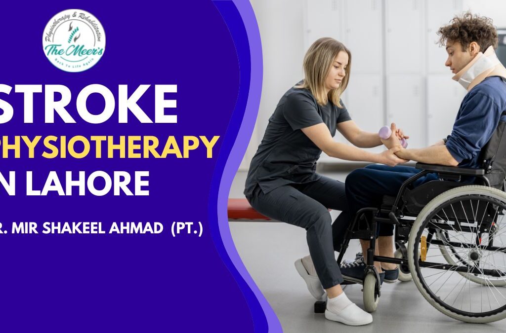 Stroke physiotherapy in Lahore, Pakistan