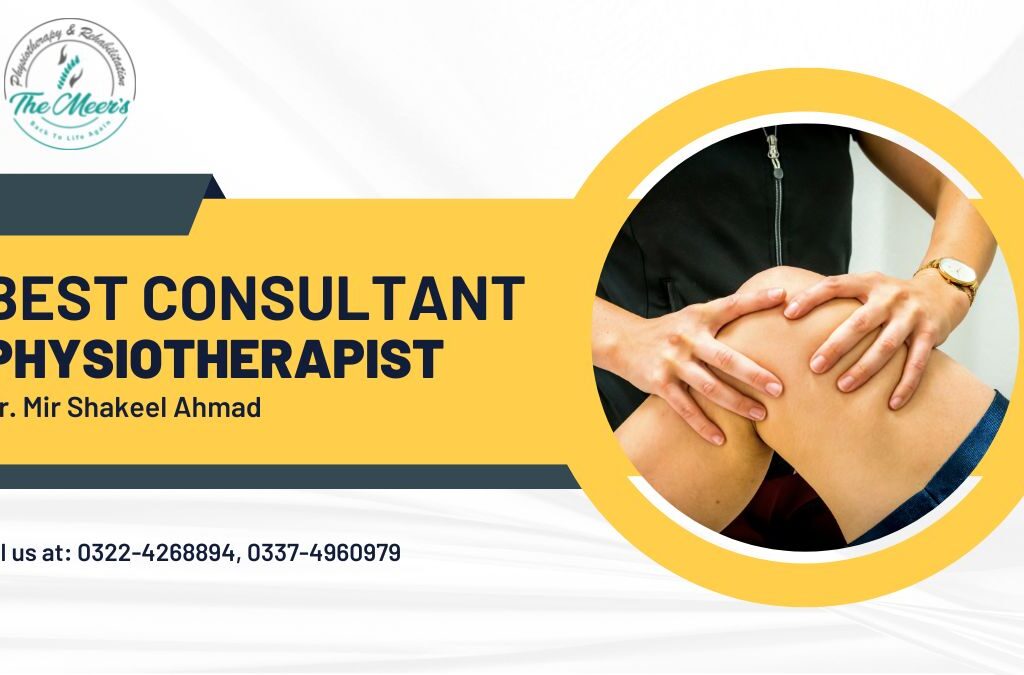 The Best Consultant Physiotherapist in Lahore, Pakistan