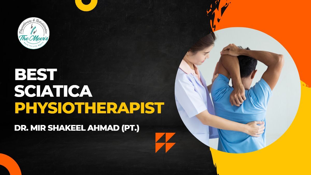 The Best Sciatica Physiotherapist in Lahore, (Pakistan)